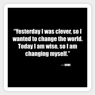 Today I am wise, so I am changing myself Sticker
